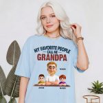 My Favorite People Call Me Grandpa Custom Family T Shirt Gift2.png