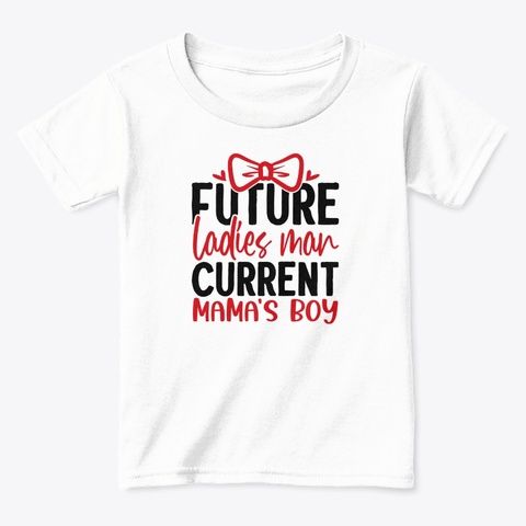 future ladies man current mamas boy t shirt.jpg