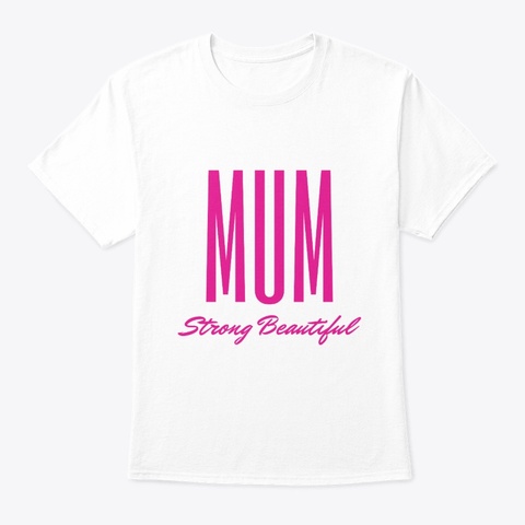 mum strong beautiful t shirt.jpg