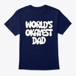 worlds okayest dad t shirt.jpg