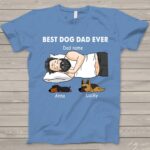 best dog dad ever personalized custom name t shirt for men 1.jpg